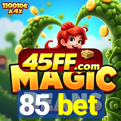 85 bet
